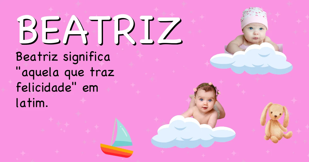 Significado do nome Beatriz - Descubra a origem e significado deste nome