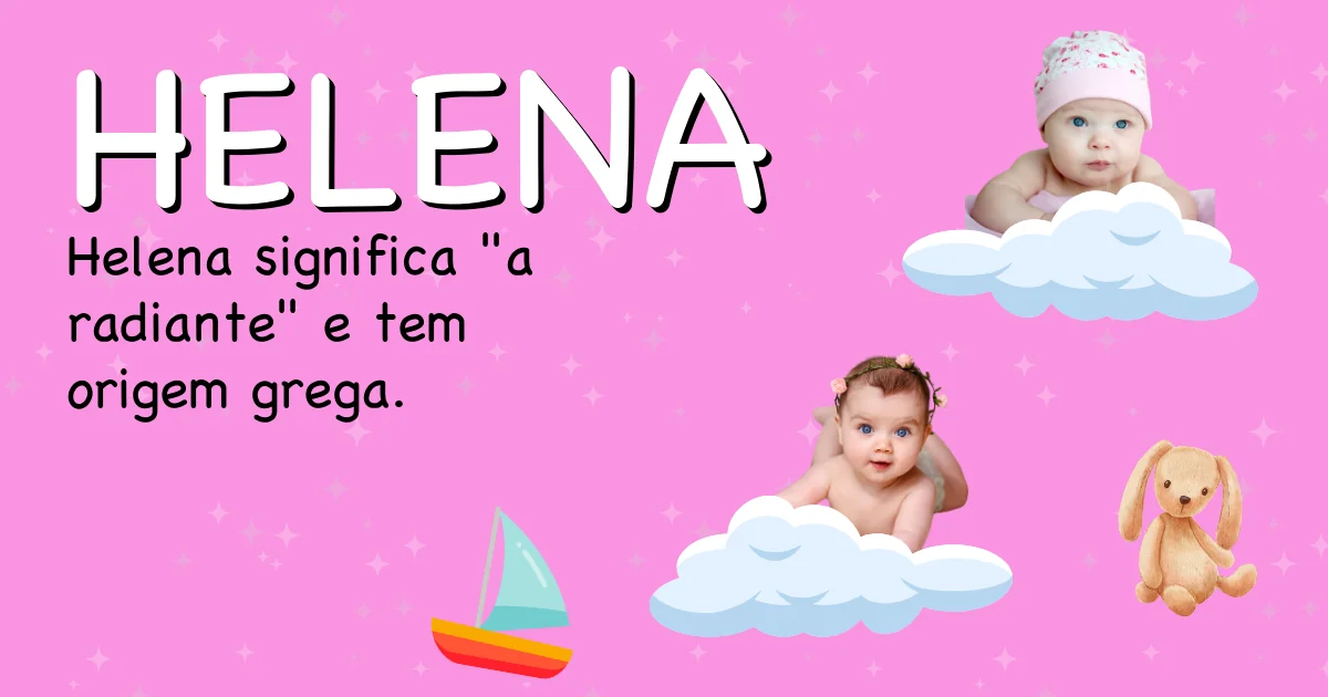 Significado do nome Helena - Descubra a origem e significado deste nome