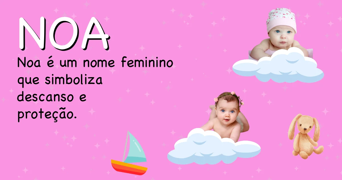 Significado do nome Noa - Descubra a origem e significado deste nome
