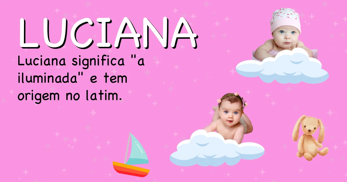 Significado do nome Luciana - Descubra a origem e significado deste nome