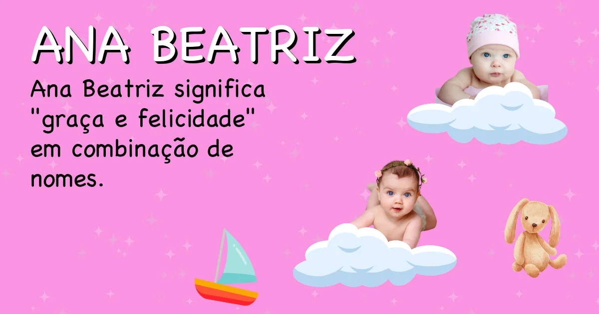 Significado do nome Ana beatriz - Descubra a origem e significado deste nome