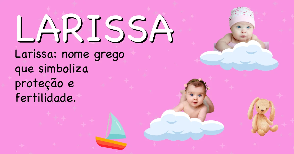 Significado do nome Larissa - Descubra a origem e significado deste nome