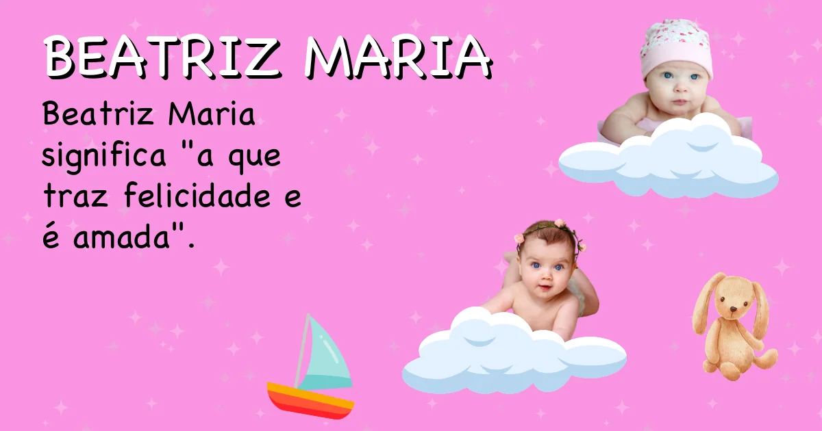 Significado do nome Beatriz maria - Descubra a origem e significado deste nome