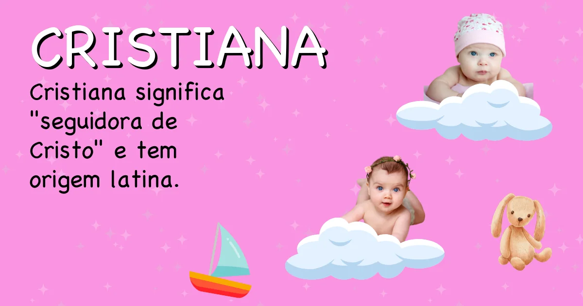 Significado do nome Cristiana - Descubra a origem e significado deste nome