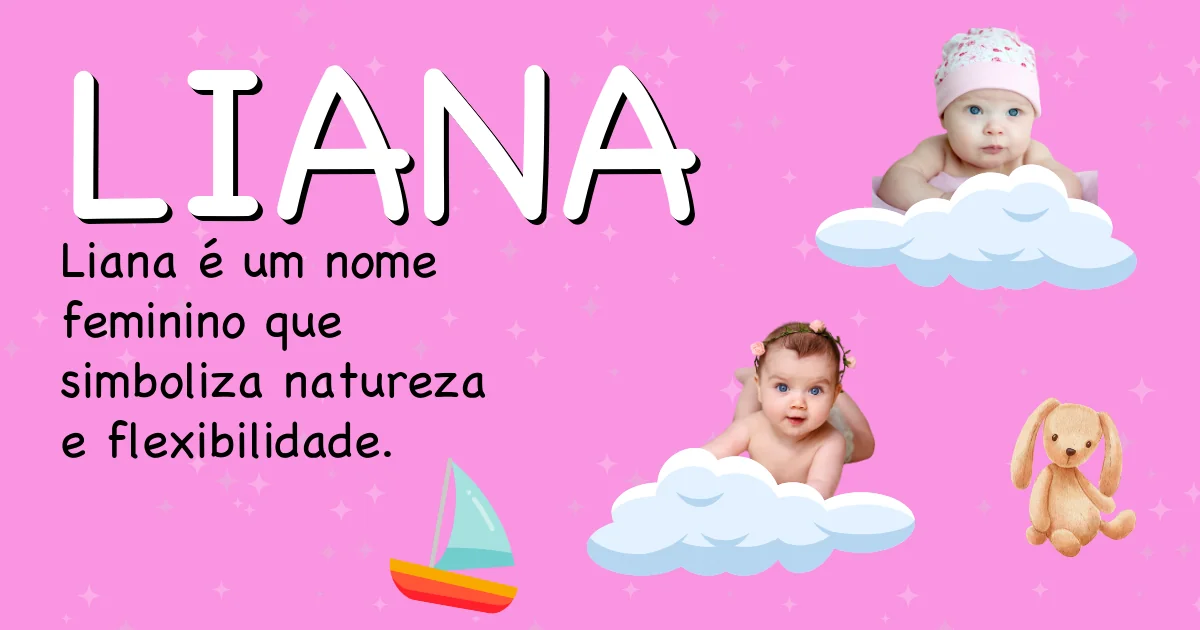 Significado do nome Liana - Descubra a origem e significado deste nome