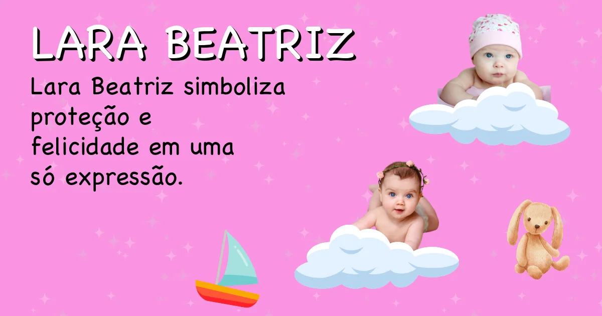 Significado do nome Lara beatriz - Descubra a origem e significado deste nome