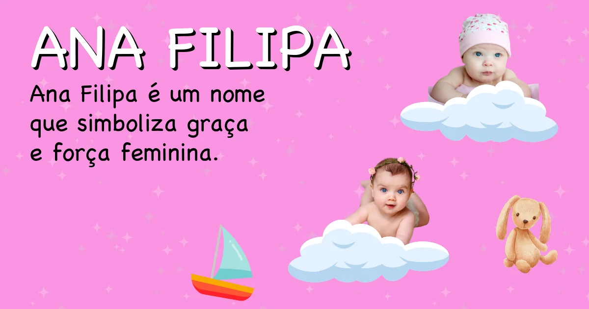 Significado do nome Ana filipa - Descubra a origem e significado deste nome