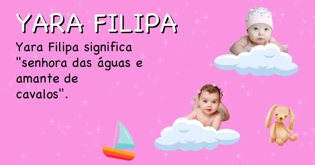 Significado do nome Yara filipa - Descubra a origem e significado deste nome