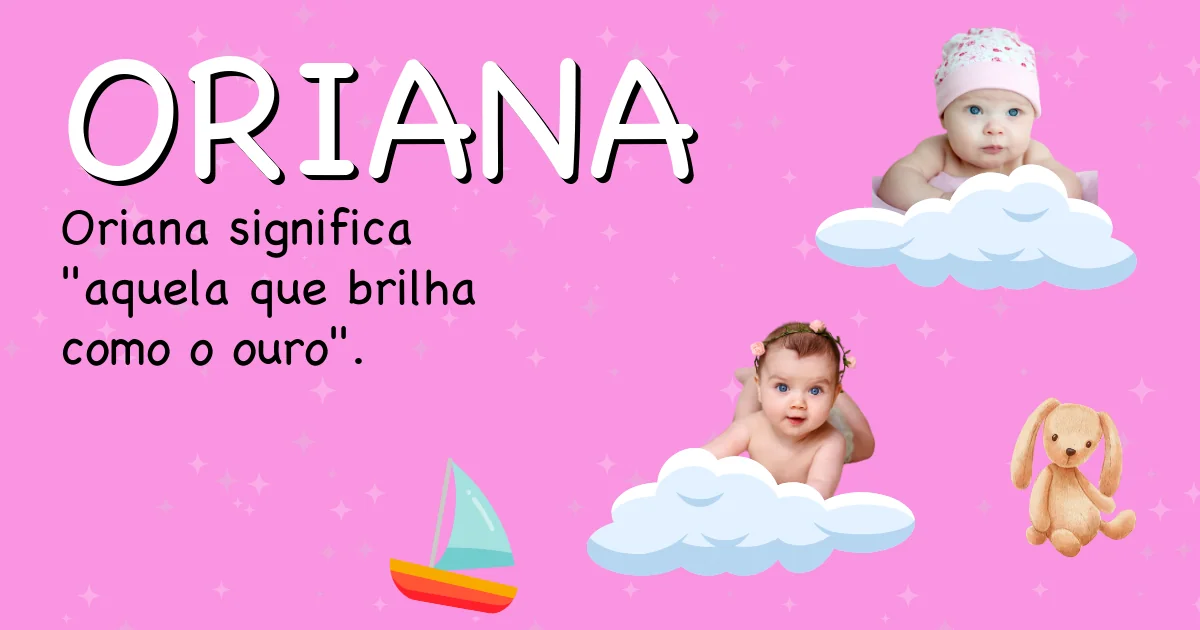 Significado do nome Oriana - Descubra a origem e significado deste nome