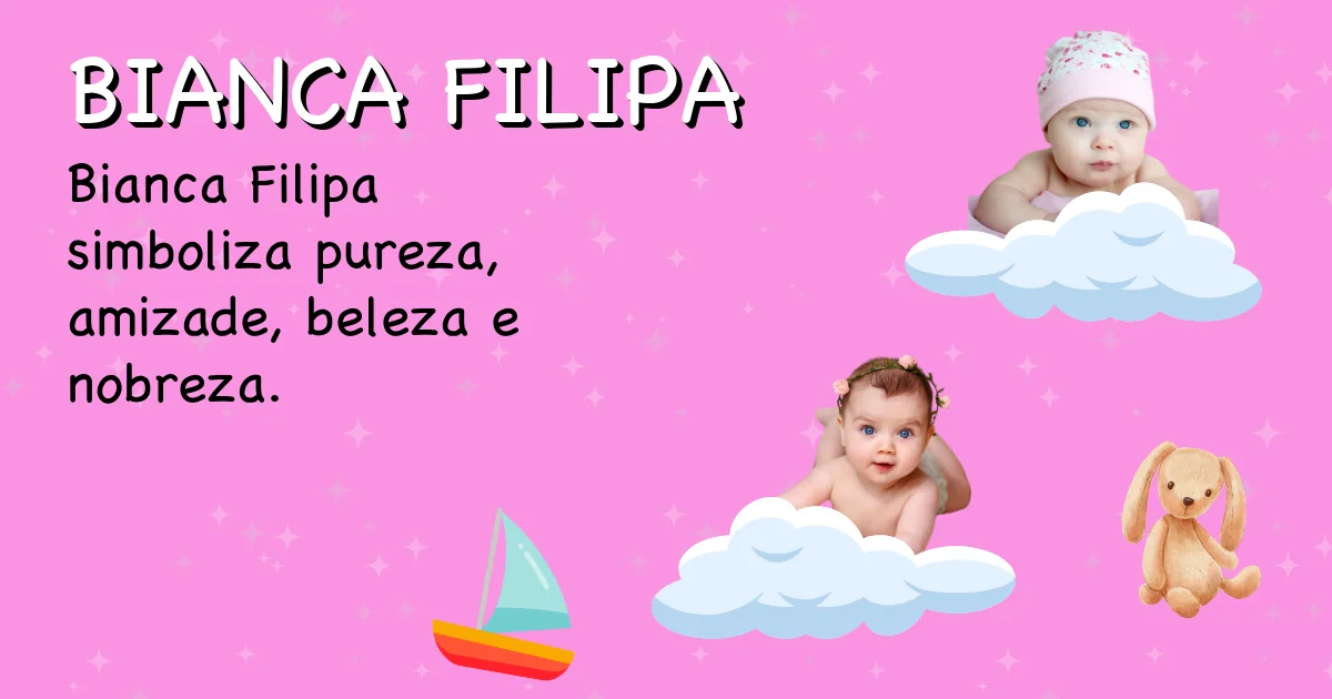 Significado do nome Bianca filipa - Descubra a origem e significado deste nome