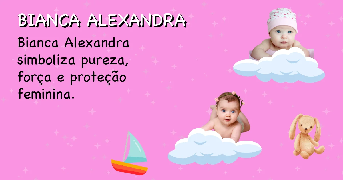 Significado do nome Bianca alexandra - Descubra a origem e significado deste nome