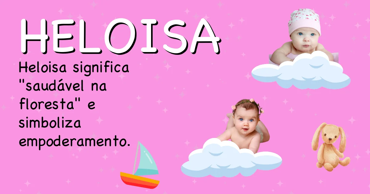 Significado do nome Heloisa - Descubra a origem e significado deste nome