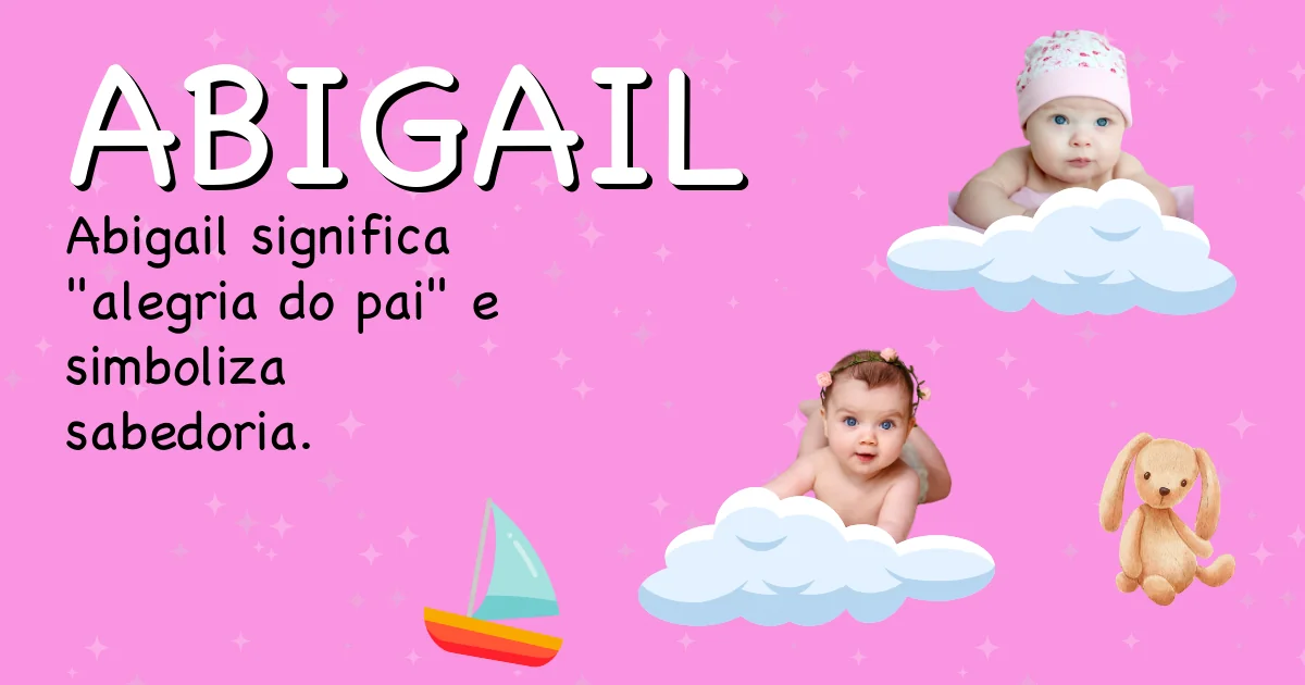 Significado do nome Abigail - Descubra a origem e significado deste nome