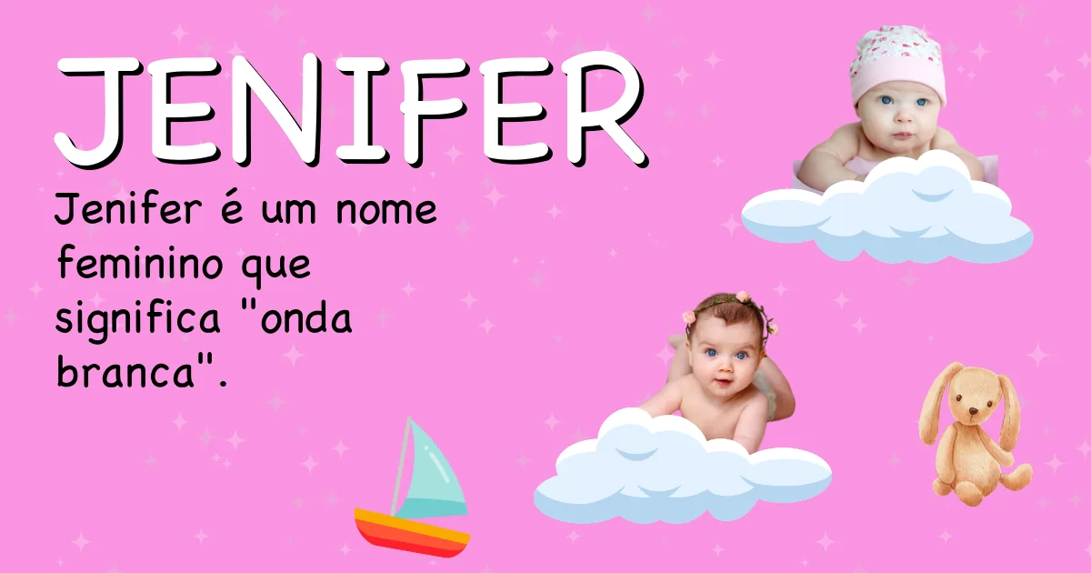 Significado do nome Jenifer - Descubra a origem e significado deste nome