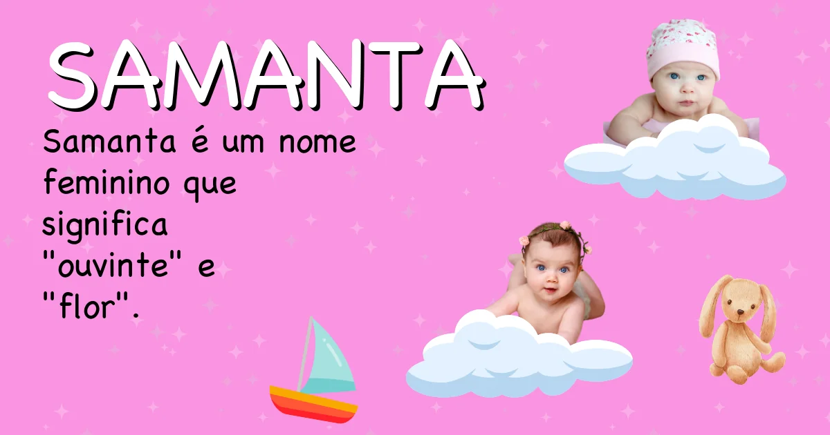 Significado do nome Samanta - Descubra a origem e significado deste nome