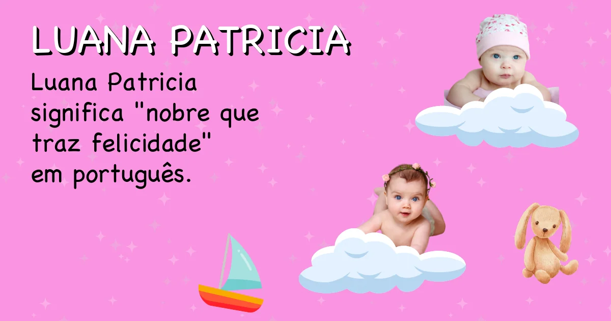Significado do nome Luana patricia - Descubra a origem e significado deste nome