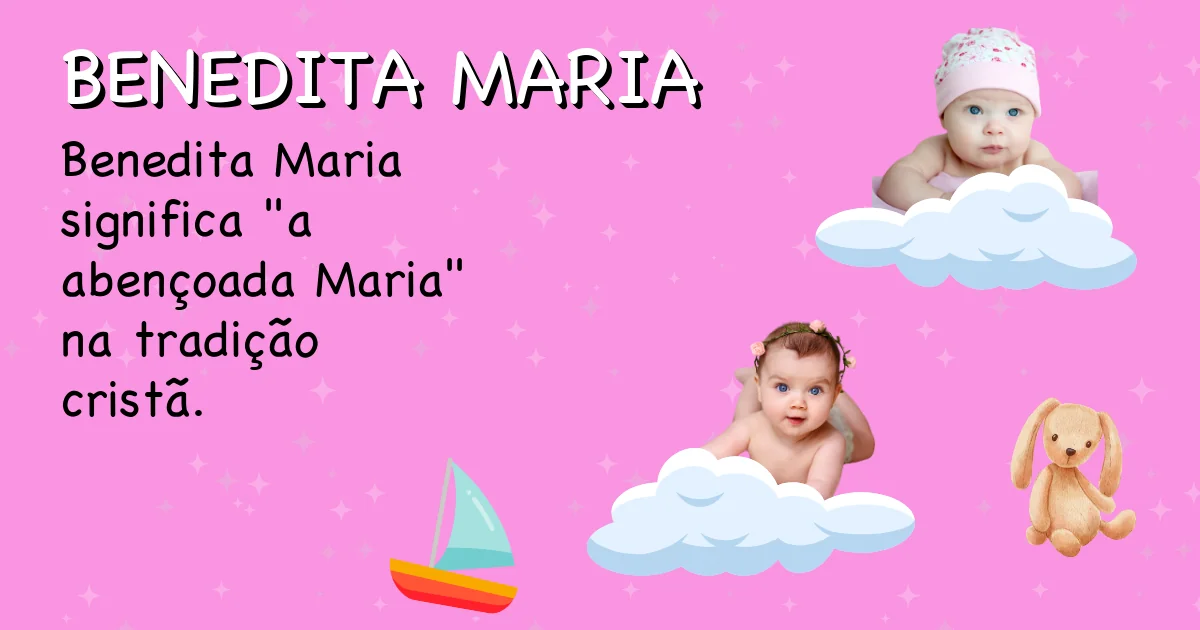 Significado do nome Benedita maria - Descubra a origem e significado deste nome