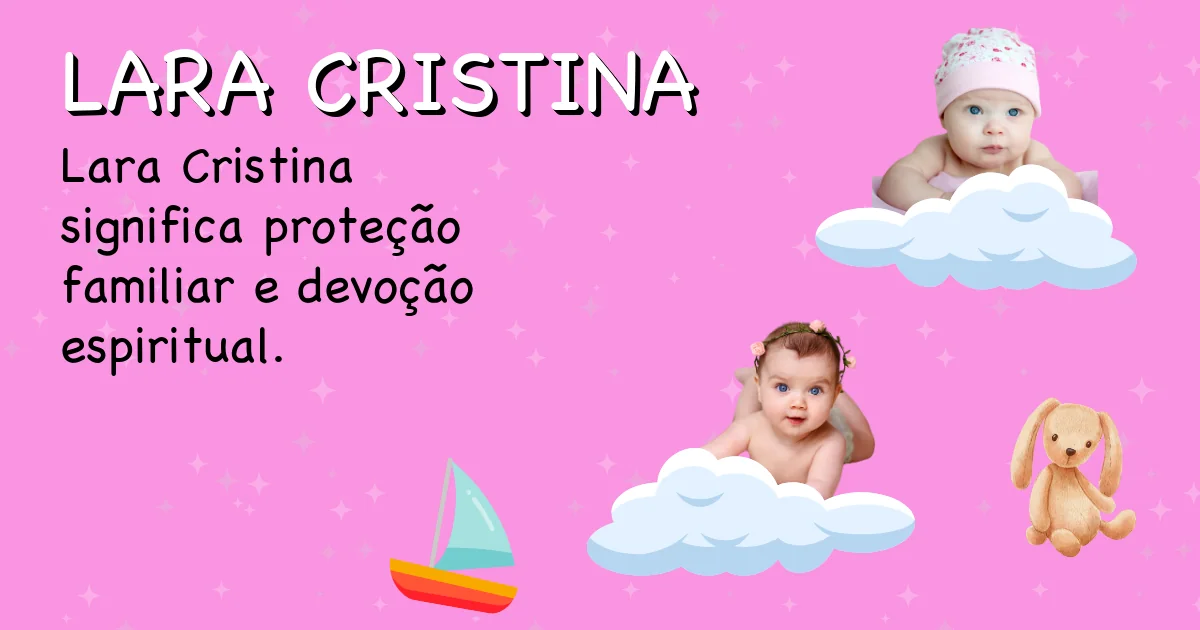 Significado do nome Lara cristina - Descubra a origem e significado deste nome