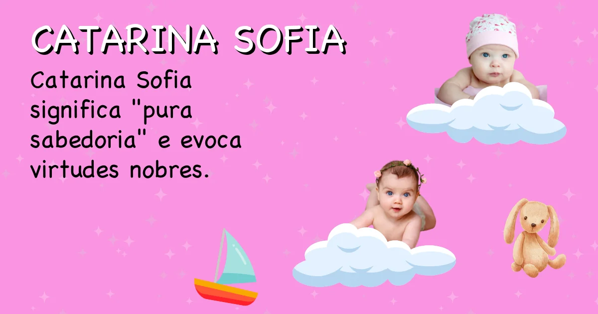 Significado do nome Catarina sofia - Descubra a origem e significado deste nome
