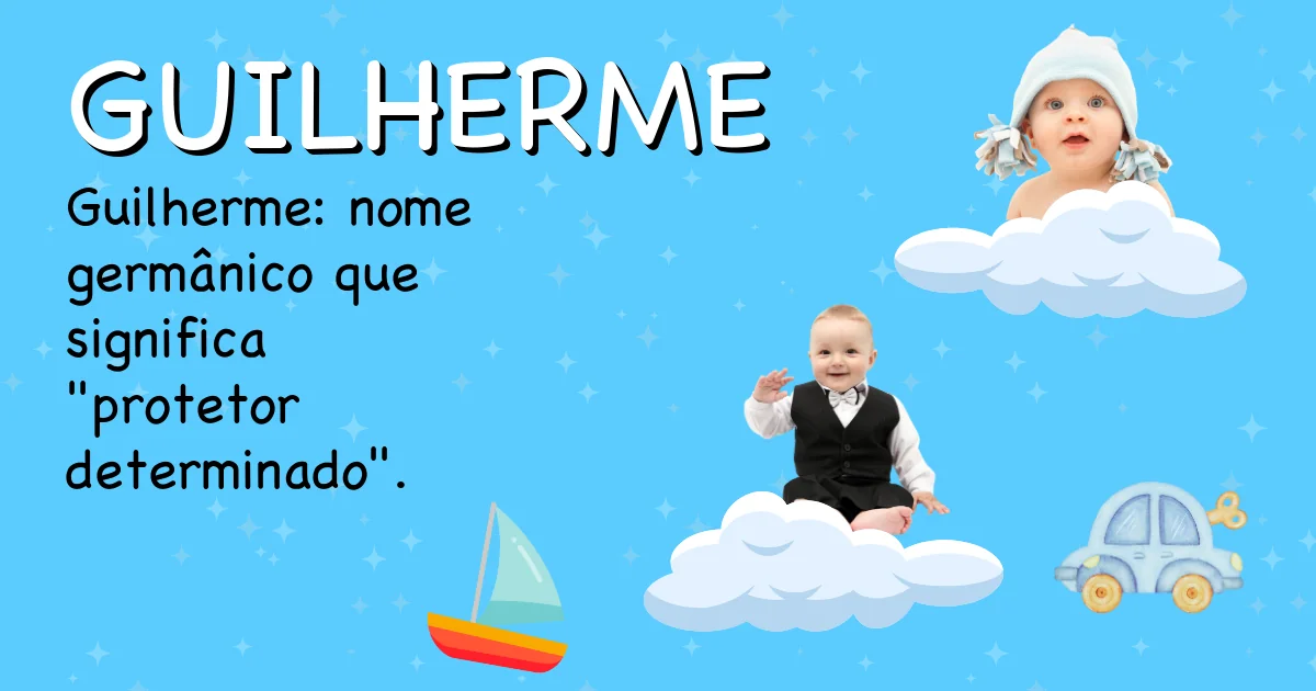 Significado do nome Guilherme - Descubra a origem e significado deste nome