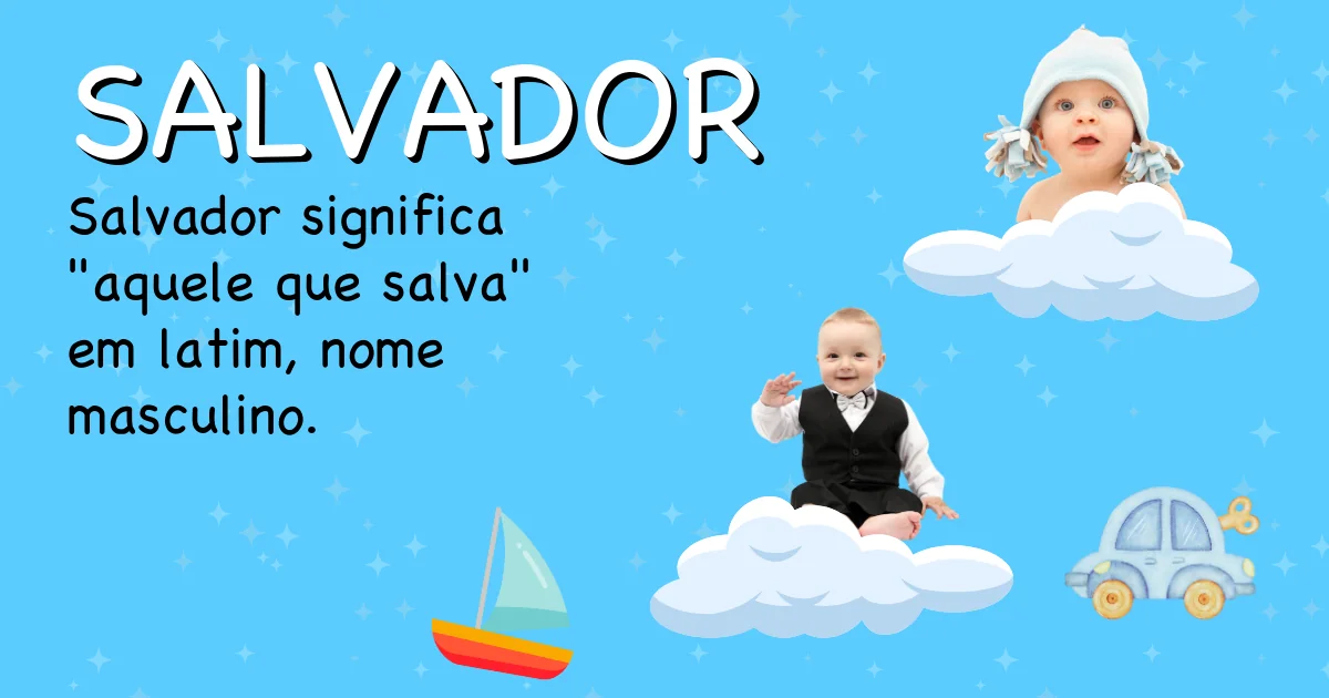 Significado do nome Salvador - Descubra a origem e significado deste nome
