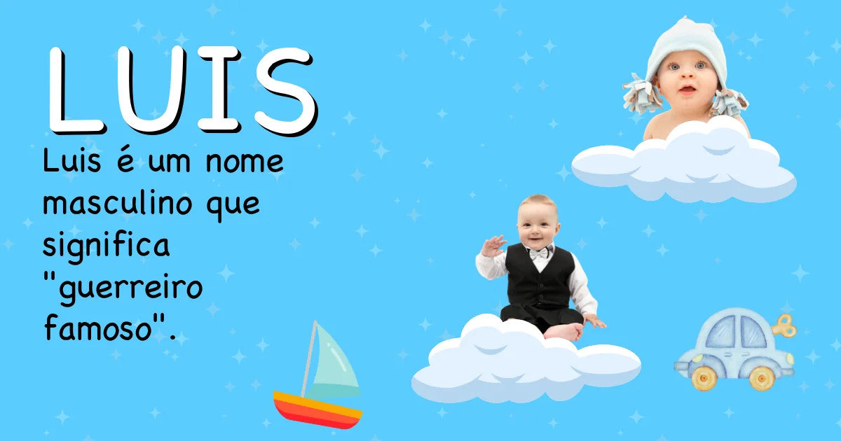 Significado do nome Luis - Descubra a origem e significado deste nome