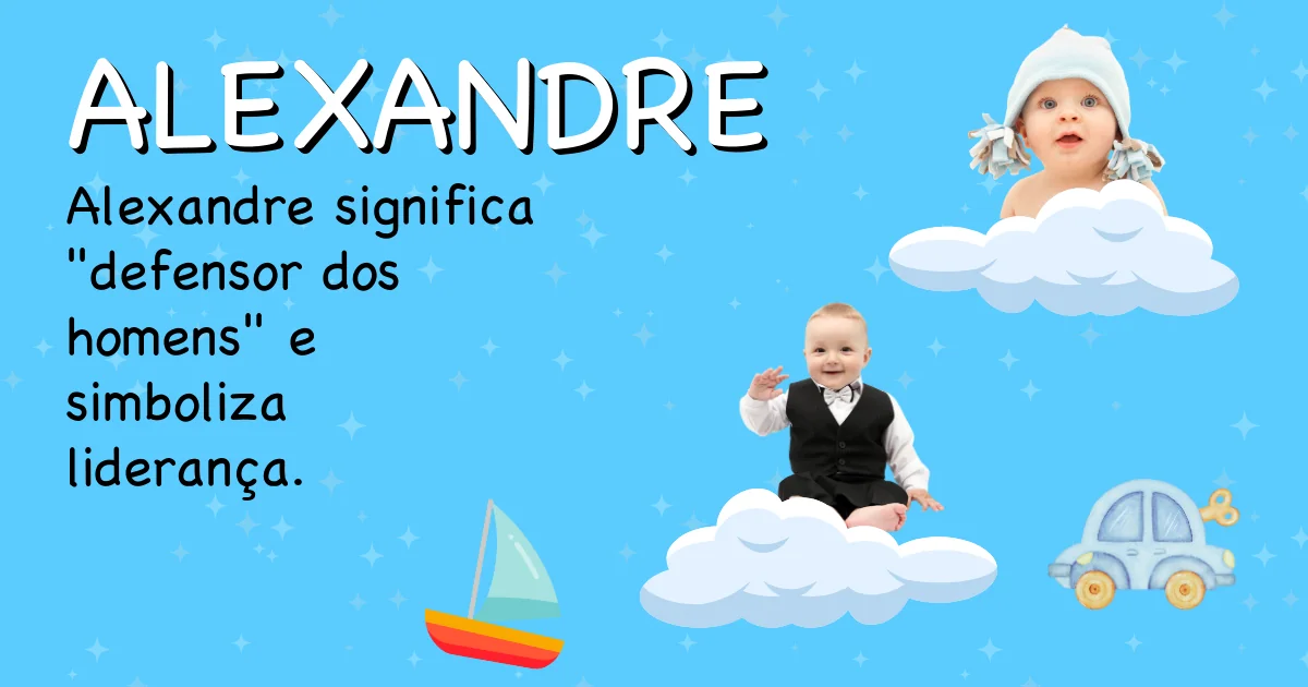 Significado do nome Alexandre - Descubra a origem e significado deste nome