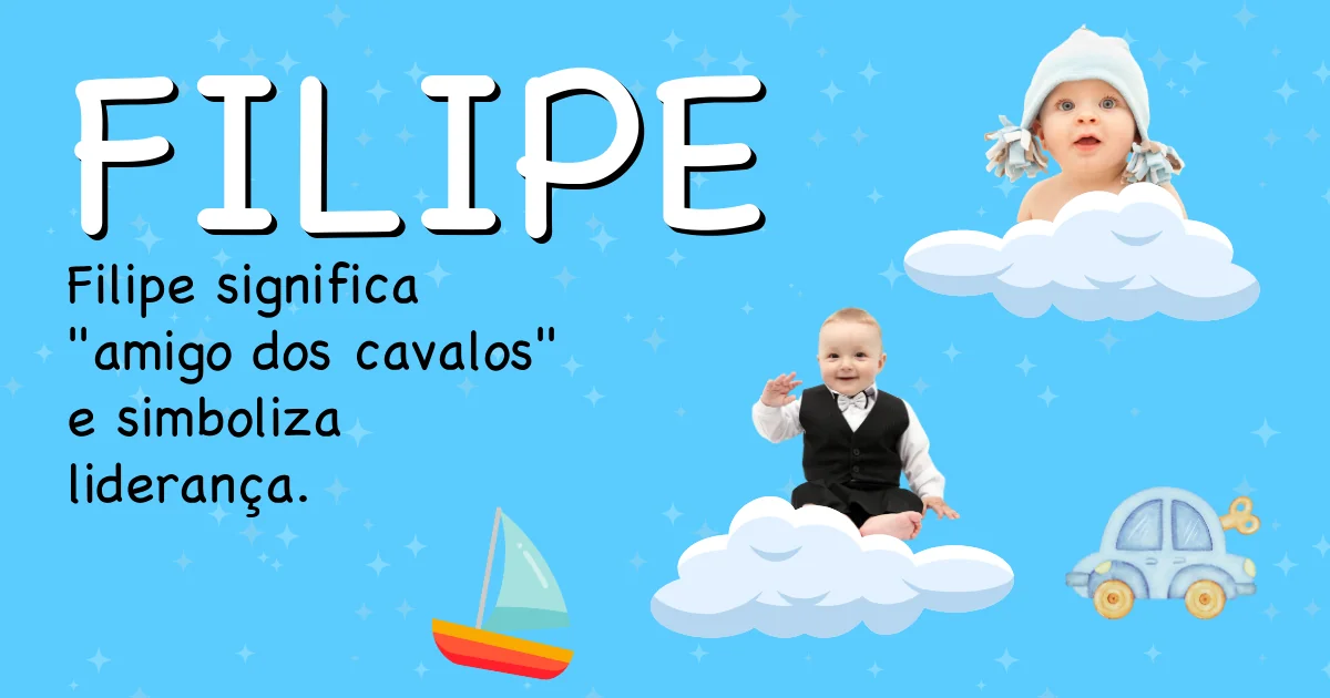 Significado do nome Filipe - Descubra a origem e significado deste nome