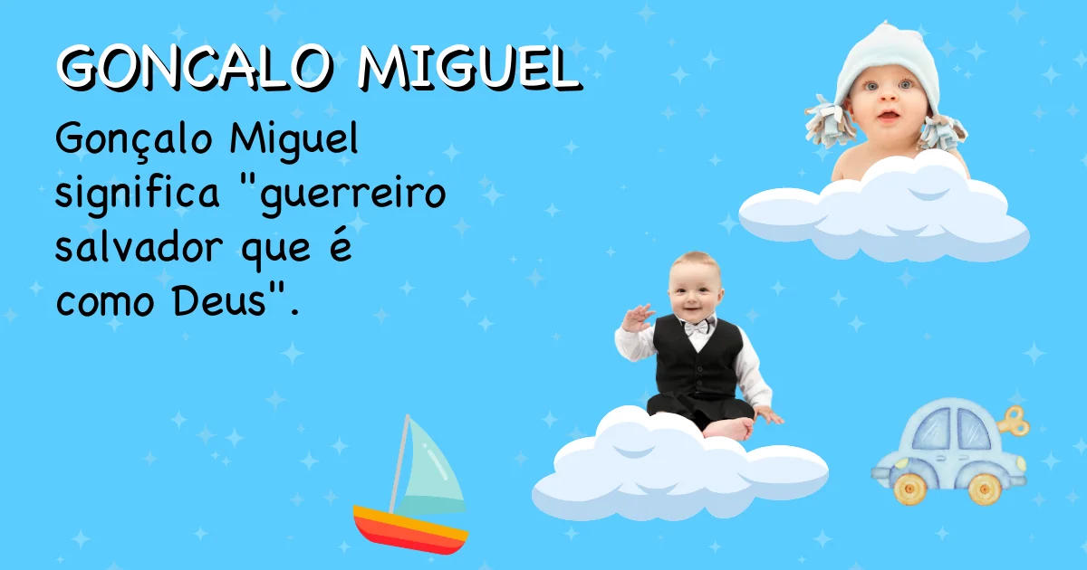 Significado do nome Goncalo miguel - Descubra a origem e significado deste nome