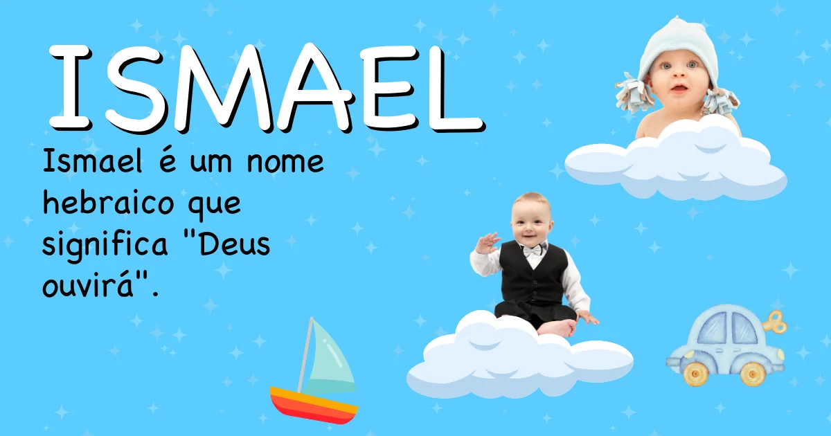 Significado do nome Ismael - Descubra a origem e significado deste nome