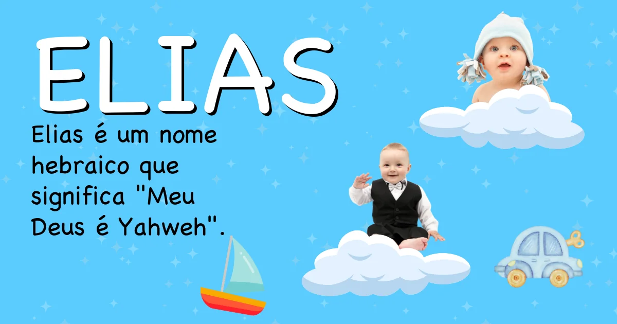 Significado do nome Elias - Descubra a origem e significado deste nome