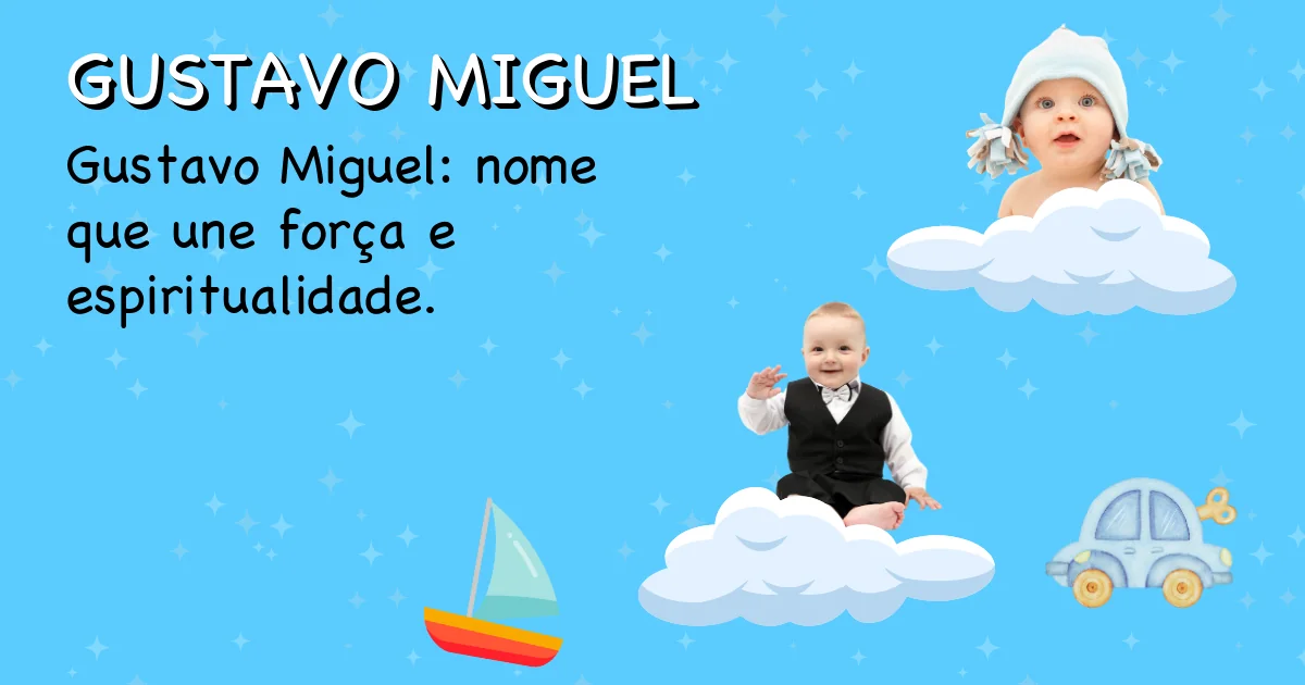 Significado do nome Gustavo miguel - Descubra a origem e significado deste nome