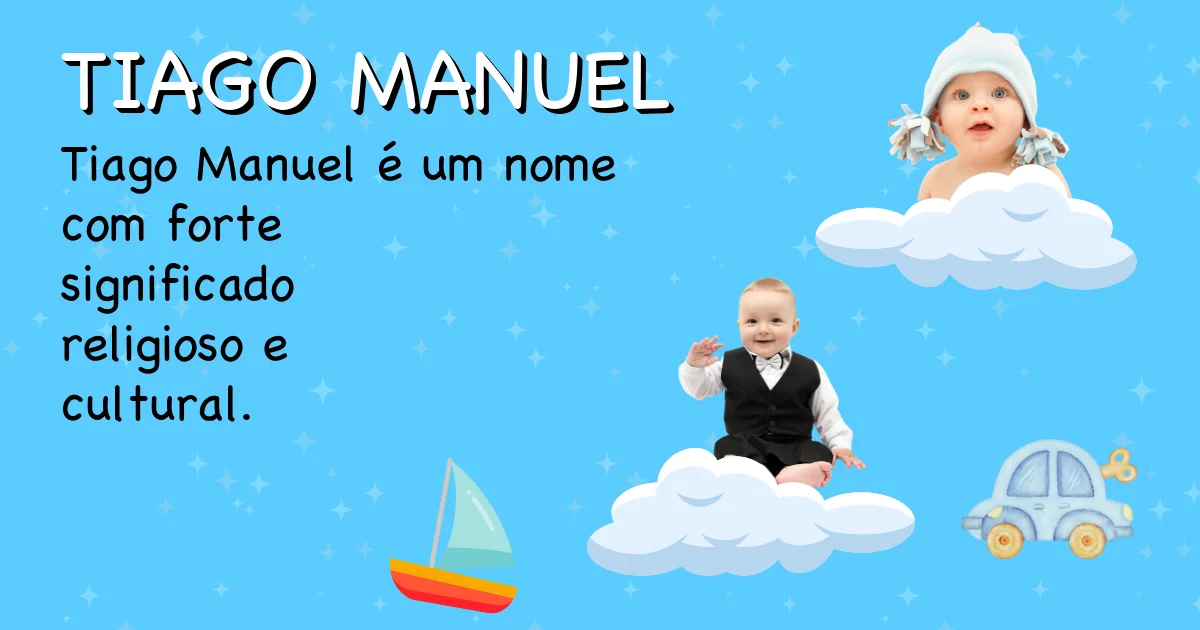 Significado do nome Tiago manuel - Descubra a origem e significado deste nome