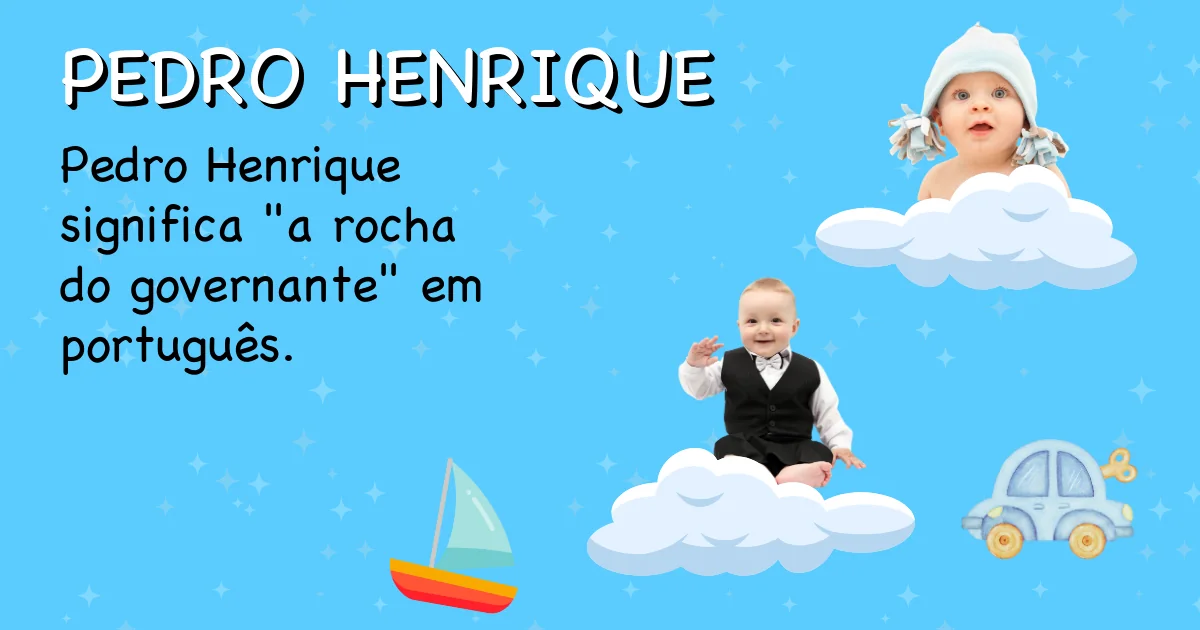 Significado do nome Pedro henrique - Descubra a origem e significado deste nome