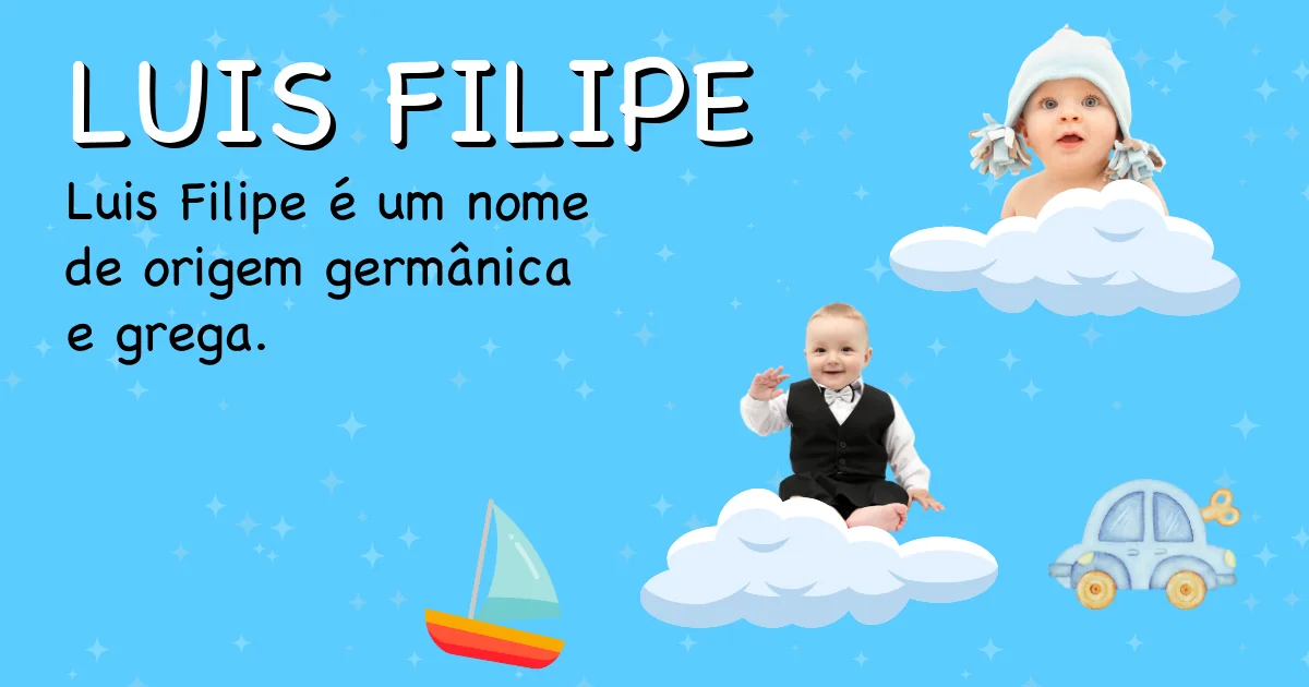 Significado do nome Luis filipe - Descubra a origem e significado deste nome