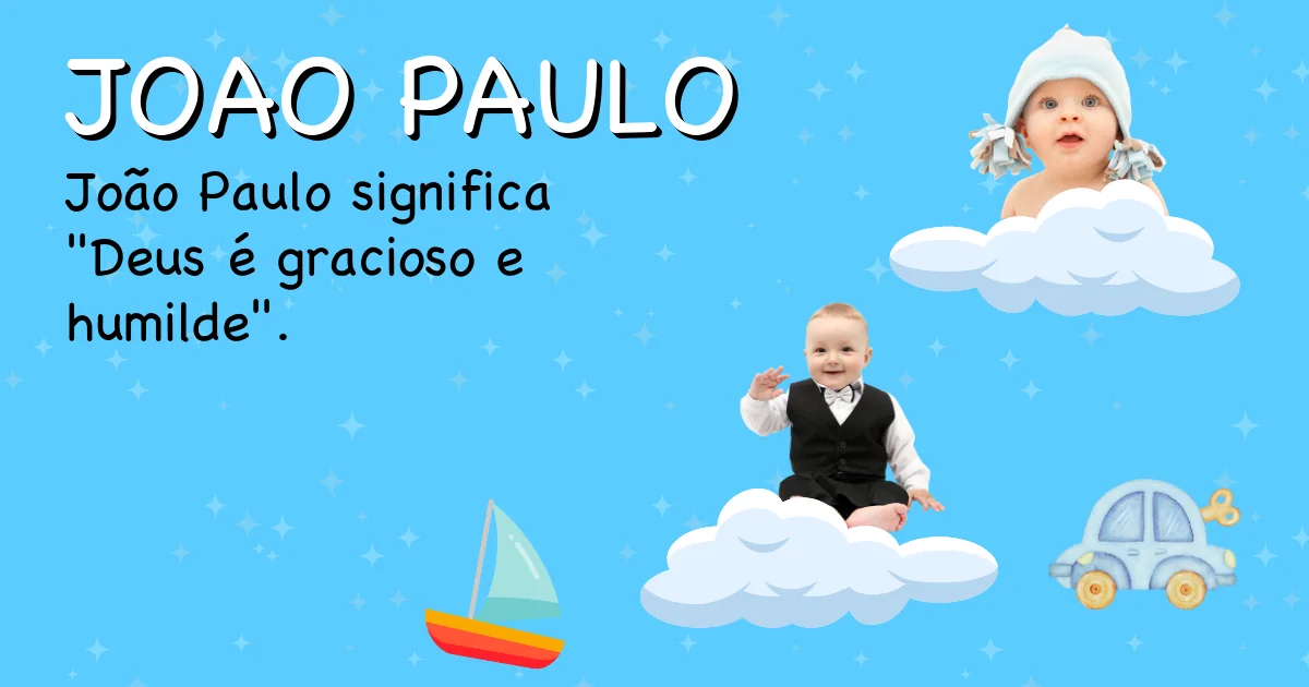 Significado do nome Joao paulo - Descubra a origem e significado deste nome