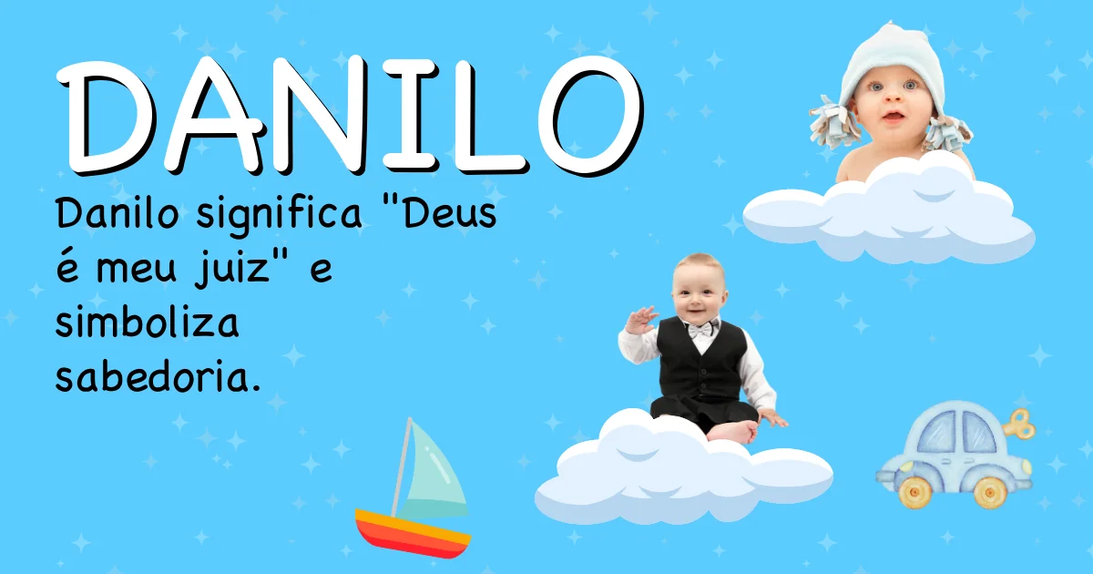 Significado do nome Danilo - Descubra a origem e significado deste nome