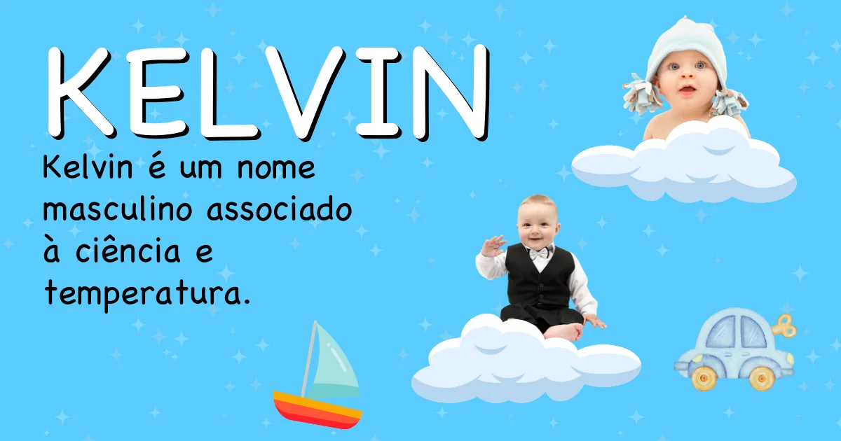 Significado do nome Kelvin - Descubra a origem e significado deste nome
