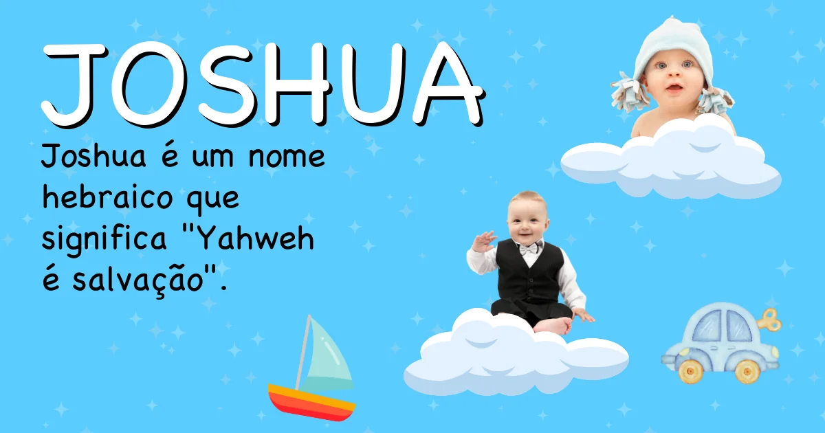 Significado do nome Joshua - Descubra a origem e significado deste nome