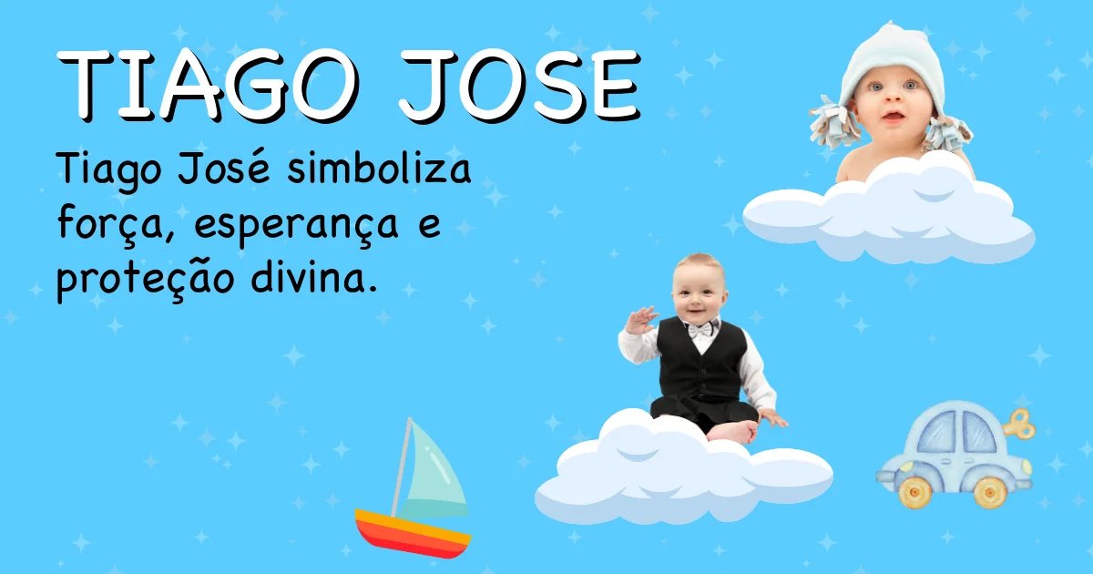 Significado do nome Tiago jose - Descubra a origem e significado deste nome