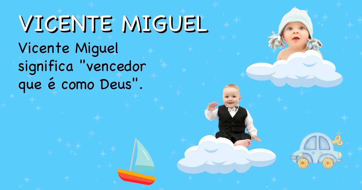 Significado do nome Vicente miguel - Descubra a origem e significado deste nome