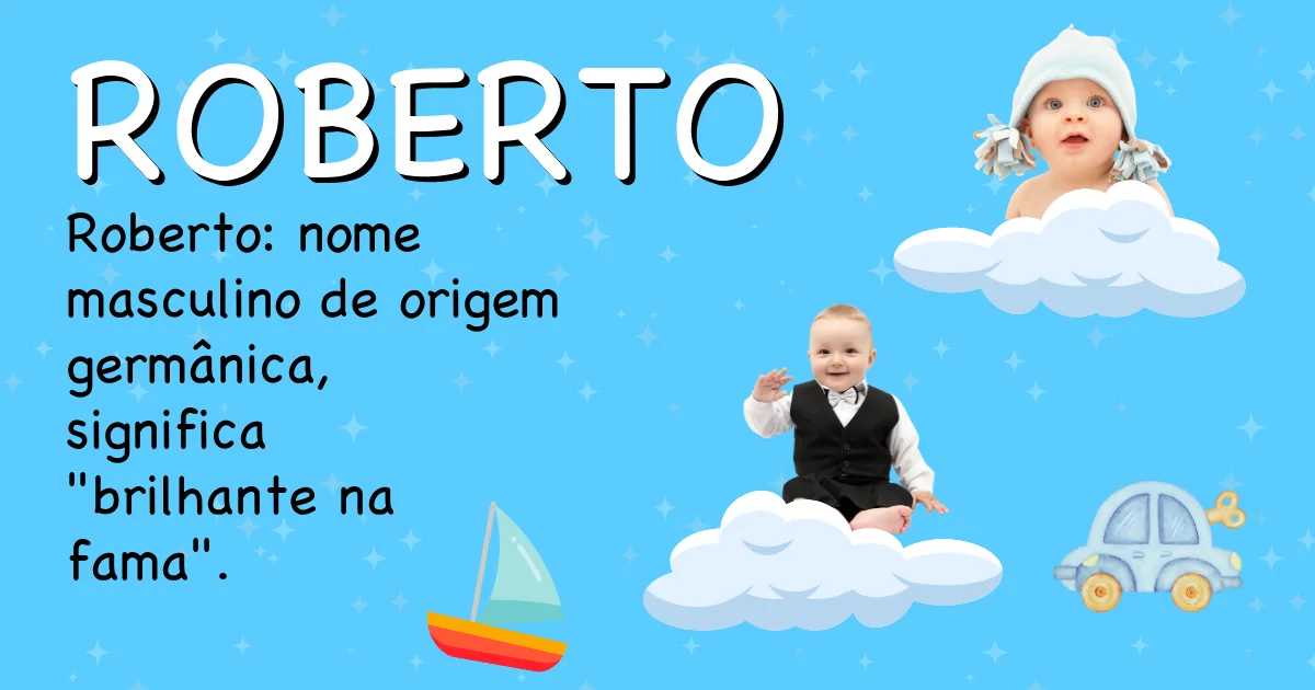 Significado do nome Roberto - Descubra a origem e significado deste nome