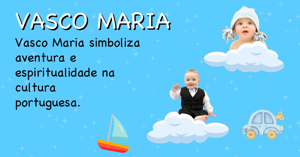 Significado do nome Vasco maria - Descubra a origem e significado deste nome