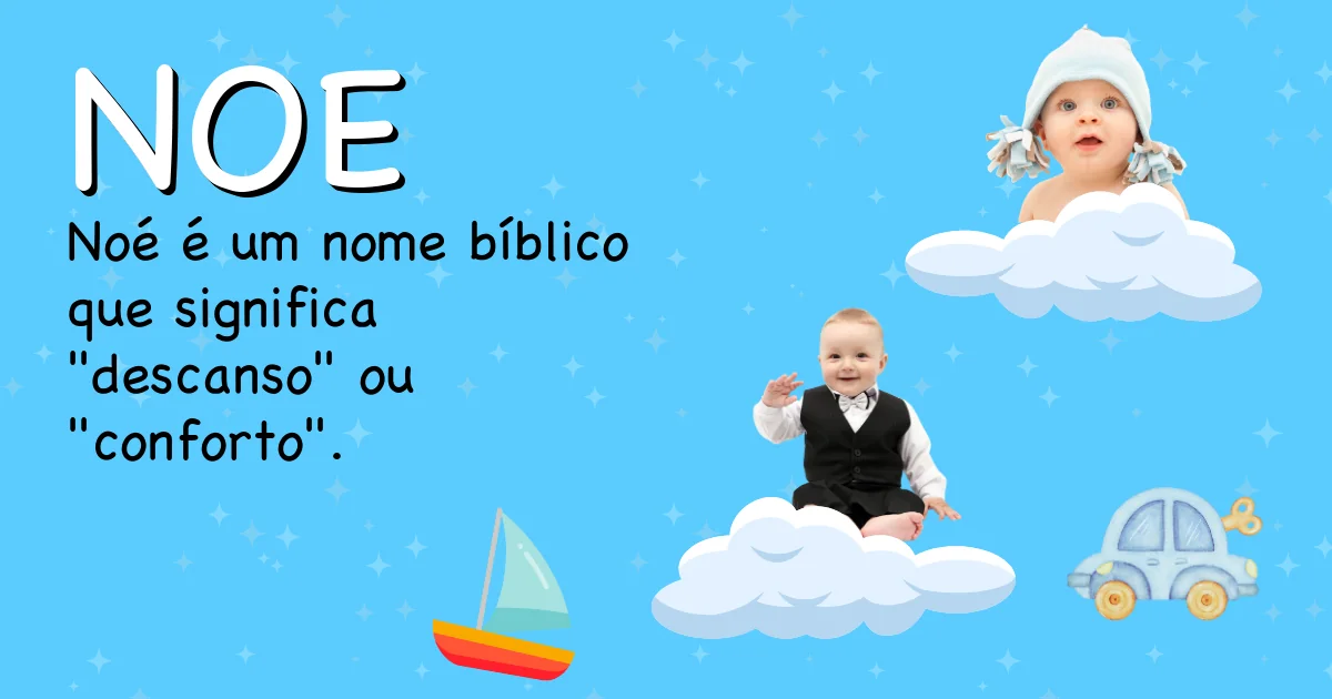 Significado do nome Noe - Descubra a origem e significado deste nome