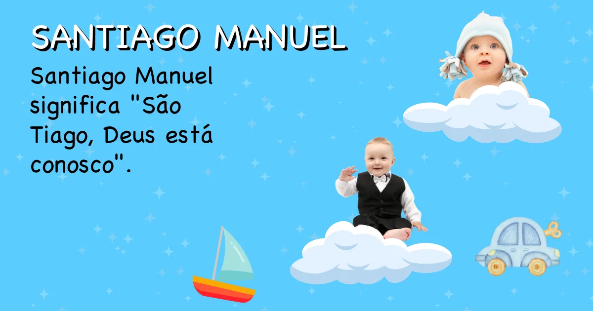Significado do nome Santiago manuel - Descubra a origem e significado deste nome
