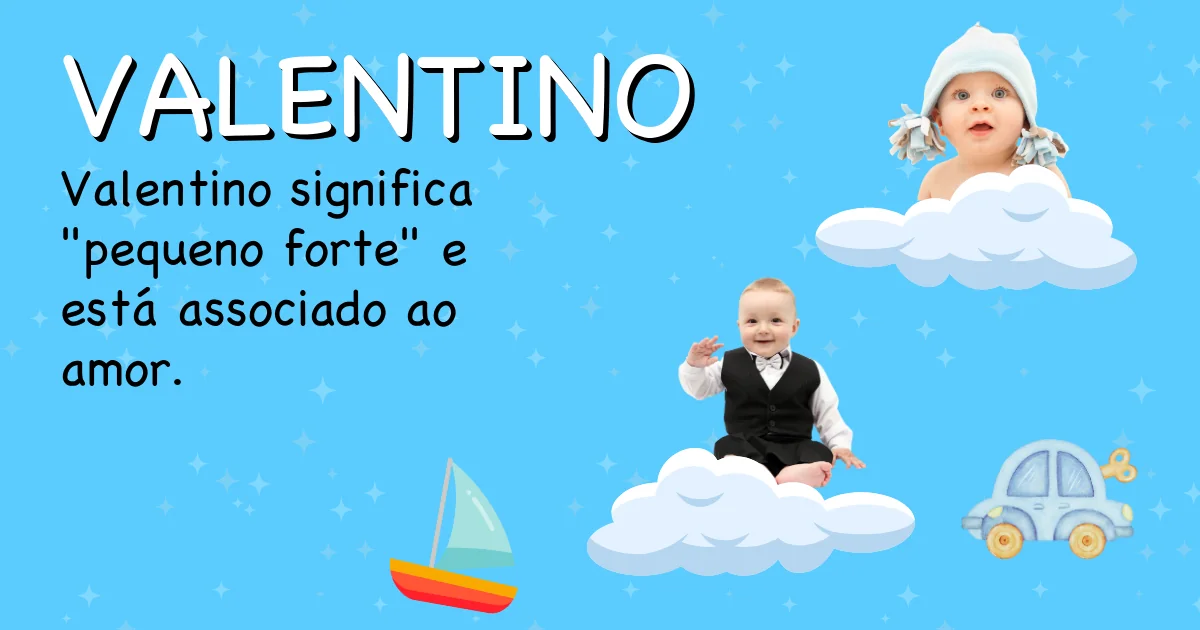 Significado do nome Valentino - Descubra a origem e significado deste nome