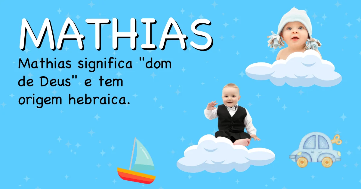 Significado do nome Mathias - Descubra a origem e significado deste nome