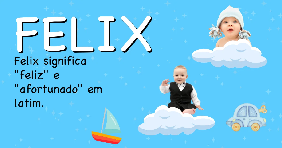 Significado do nome Felix - Descubra a origem e significado deste nome